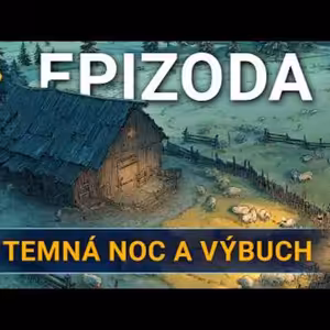 Temná noc a výbuch | Kampaň 3 - Na tahu | Epizoda 2