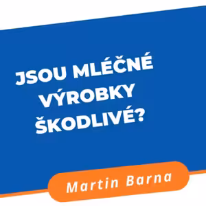 Podcast - Jsou mléčné výrobky škodlivé?