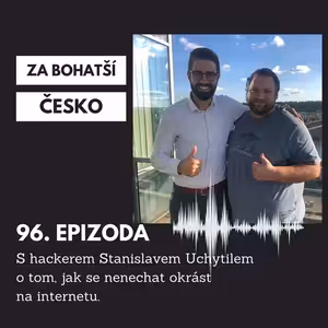 #96 S hackerem Stanislavem Uchytilem o tom, jak se nenechat okrást na internetu.