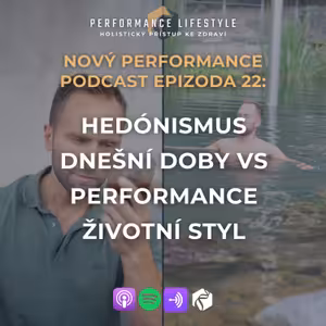 #22: Hedónismus dnešní doby vs Performance životní styl