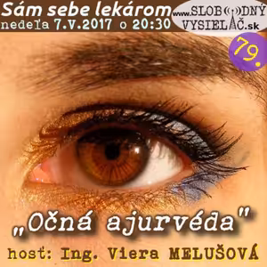 Sám sebe lekárom 79 - 2017-05-07 Očná ajurvéda