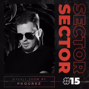 House & Tech House | #Sector Music Show 015