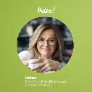 O životě s LR Health & Beauty s Pavlou Šmídovou - chytré stravování s LR