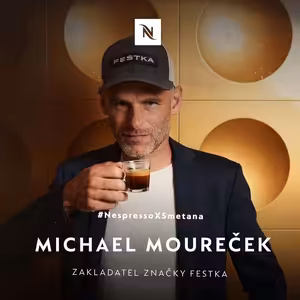 #NespressoXSmetana #12 Michael Moureček, zakladatel značky Festka