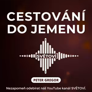 #80 Cestování do Jemenu | Peter Gregor