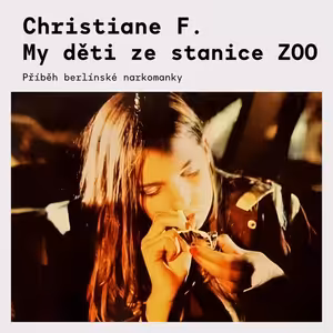 Christiane F. – My děti ze stanice ZOO | Jak kniha změnila pohled na drogy a dospívání