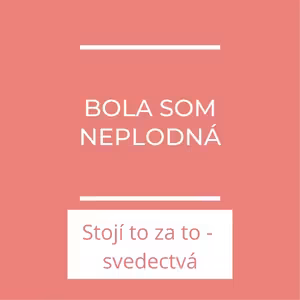 Bola som neplodná | Stojí to zato - svedectvá