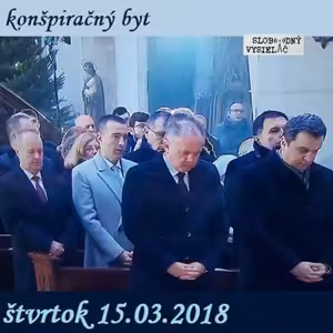 Konšpiračný byt 56 - 2018-03-15 Aktuálne pohľady na stav Slovenska...