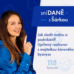 115: Jak sladit rodinu a podnikání? Upřímný rozhovor s majitelkou kávového byznysu
