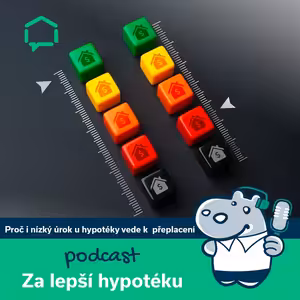 188. Proč i nízký úrok u hypotéky vede k vysokému přeplacení