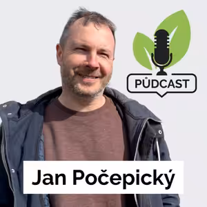 30. Jan Počepický: Regenerativní zemědělství buduje úctu k půdě