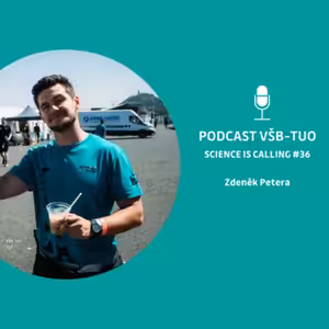Podcast VŠB-TUO #36 – Science is calling – Zdeněk Petera