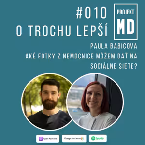 #010 Paula Babicová - Aké fotky z nemocnice môžem dať na sociálne siete?
