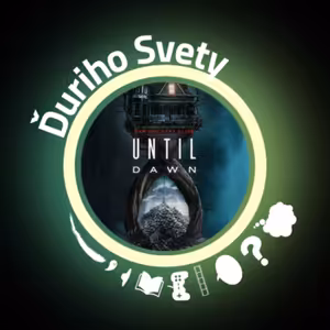 Until Dawn: Dobrý nápad, zlé prevedenie / Ďuri bez scenára