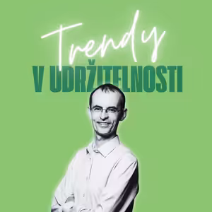Trendy v udržitelnosti #78 – Petr Pavelčík, CI2