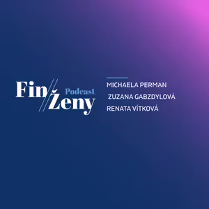 Pracujeme na finančně zdravějším Česku, říkají Michaela Perman, Zuzana Gabzdylová a Renata Vítková z České spořitelny - #FinŽeny