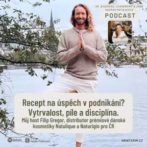 Recept na úspěch v podnikání? Vytrvalost, píle a disciplína.