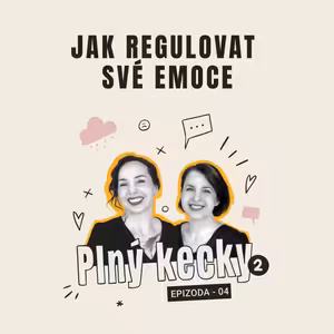 Plný kecky 2 | 4 | Jak regulovat své emoce
