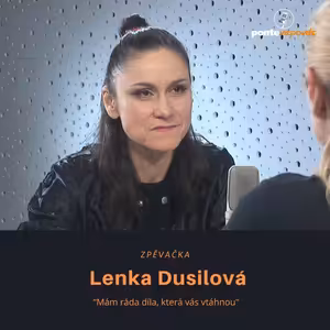 Lenka Dusilová – zpěvačka: Mám ráda díla, která vás vtáhnou