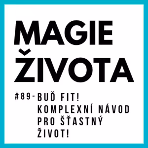 #89 - BUĎ FIT! KOMPLEXNÍ NÁVOD PRO ŠŤASTNÝ a FIT ŽIVOT! MINDSET | ÚSPĚCH | ZDRAVÍ | POHYB