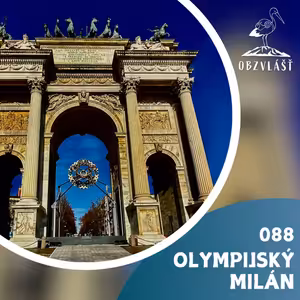 088 OLYMPIJSKÝ MILÁN: Zážitek jednou za ži... 4 roky...