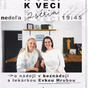 Videla som okamihy ktoré Boh zvrátil - Evka Hrubá I relácia K.VECI #1