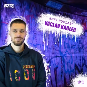 B2TS podcast feat. Václav Kadlec – Z Pražacky až na vrchol