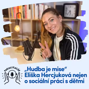 „Hudba je mise“ Eliška Hercjuková nejen o sociální práci s dětmi