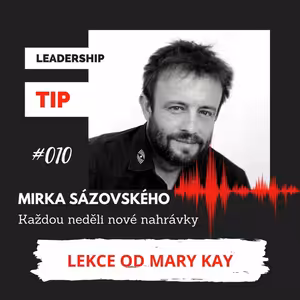 Leadership TIP 010 - Lekce od Mary Kay Ash