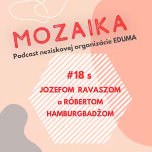 Mozaika 18 - Jozef Ravasz a Róbert Hamburgbadžo: O rómskej kultúre a histórii