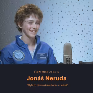 Jonáš Neruda – člen Mise Zero G: Byla to obrovská euforie a radost