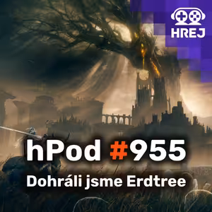 hPod #955 - Dohráli jsme Erdtree