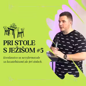 Pri stole s Ježišom #5 | 12.5.2024