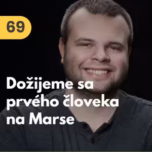 69. Juraj Zámečník (3IPK): Dožijeme sa prvého človeka na Marse. Vesmírny biznis má budúcnosť #rozhovor
