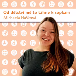 Michaela Hašková: Od dětství mě to táhne k sopkám