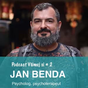 2. Jan Benda: Intenzivní zkušenost s meditací mě naučila dávat menší váhu myšlenkám a slovům