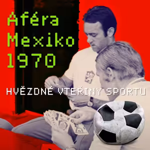 Jak českoslovenští fotbalisté v Mexiku kšeftovali s kopačkami a nemohli dýchat