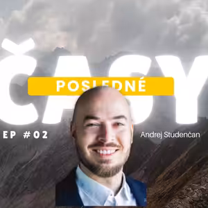 Posledné časy cháp ako CELÉ POHORIE | Andrej Studenčan | Posledné časy II.