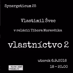 Synergeticum 25 - 2016-09-06 Vlastníctvo z iného, 'liberálneho uhlu pohľadu