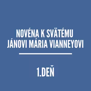 NOVÉNY | NOVÉNA K SVÄTÉMU JÁNOVI MÁRIA VIANNEYOVI