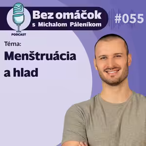 55. Menštruácia a hlad