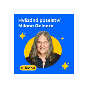 Hvězdná poselství Milana Gelnara | Úterý 06. 01. 2026