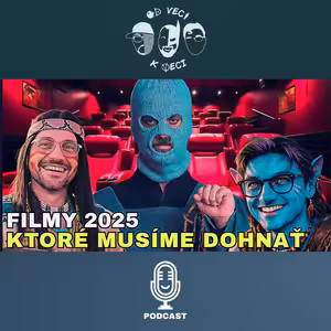 Filmy, ktoré sme v roku 2025 nestihli a musíme vidieť! (OVKV #218)