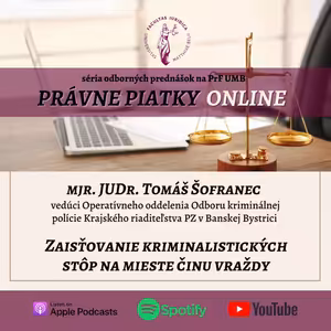 PRÁVNE PIATKY ONLINE - mjr. JUDr. Tomáš Šofranec