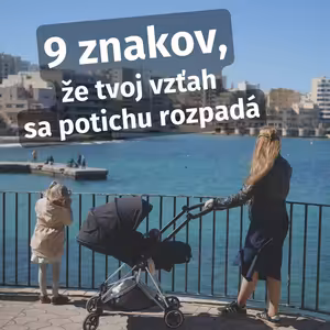 9 znakov, že tvoj vzťah sa potichu rozpadá