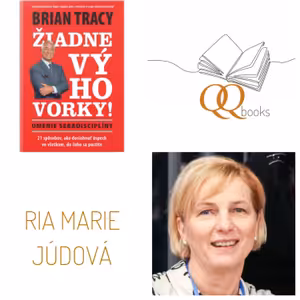 QQ books #007: Žiadne výhovorky (Brian Tracy), číta Ria Júdová