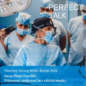 60. MUDr. Roman Kufa: Deep Plane Facelift: Přirozené omlazení bez efektu masky