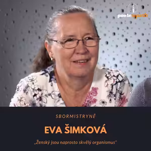 Eva Šimková – sbormistryně: Ženský jsou naprosto skvělý organismus