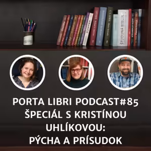 #85: ŠPECIÁL - Kristína Uhlíková – Pýcha a prísudok