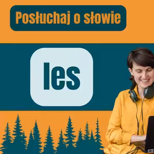 174: Posłuchaj o słowie les